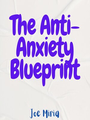 cover image of The Anti-Anxiety Blueprint